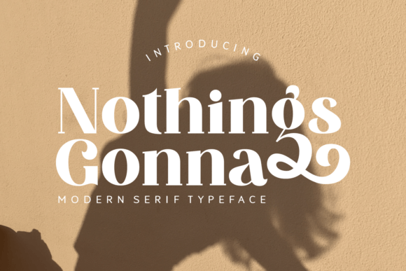 Nothings Gonna Serif Font for Elegant Digital Branding